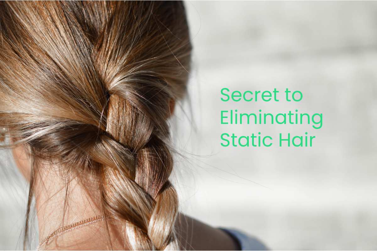 Eliminate Static Hair