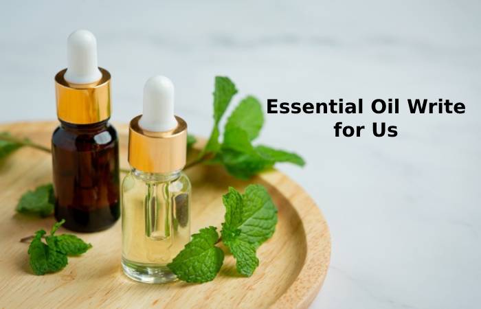 Essential Oil Write for Us