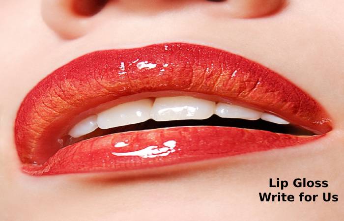 Lip Gloss Write for Us