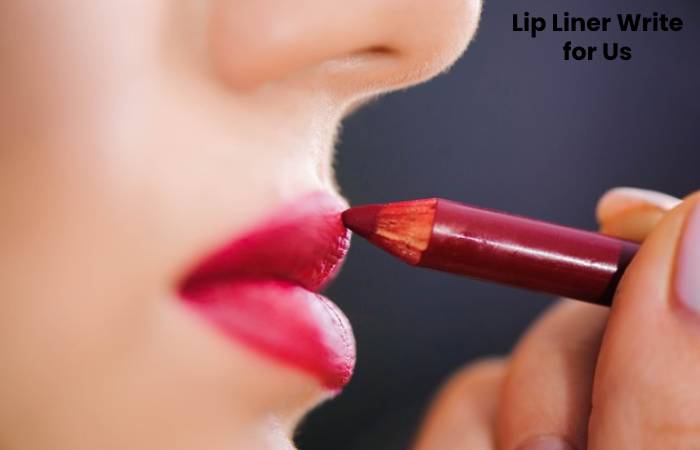 Lip Liner Write for Us