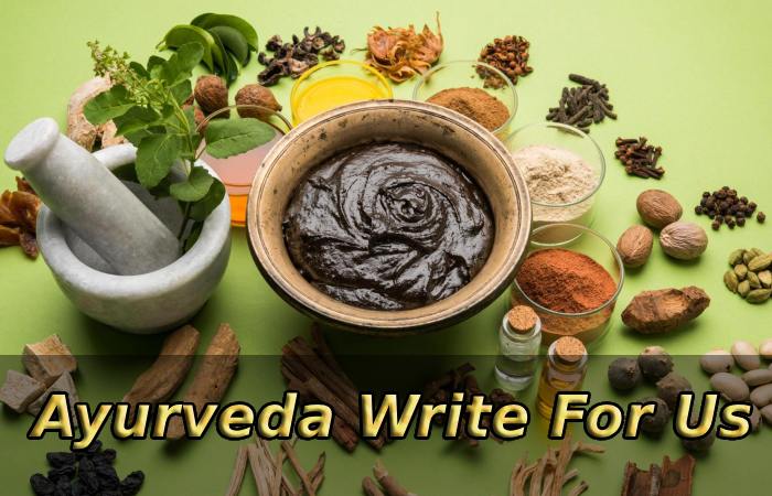 Ayurveda Write For Us