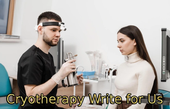 Cryotherapy Write for Us