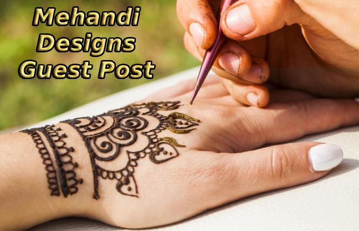 Mehandi Designs Guest Post